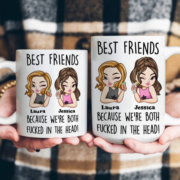 Best Friends Because We're Both F*cked In The Head Friendship Gift - Personalized Mug Best Friends Because We're Both F*cked In The Head Friendship Gift - Personalized Mug