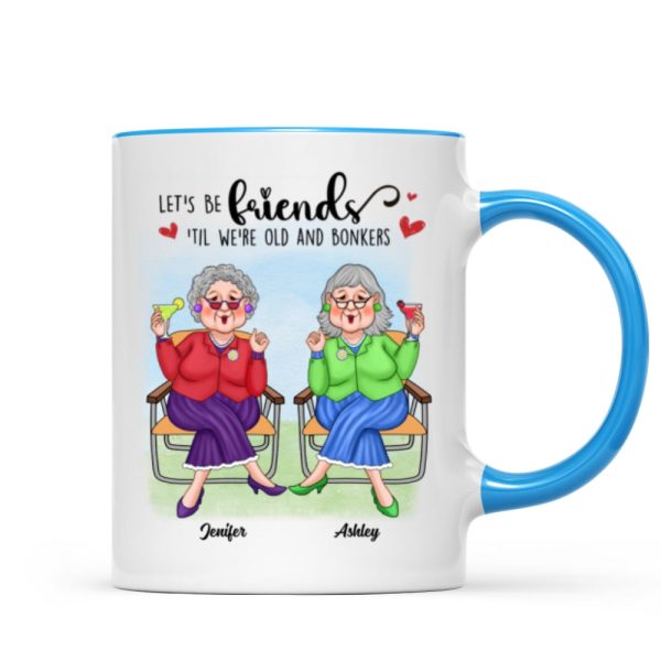 Best Friends Forever Cool Old Ladies Gift For Besties Personalized Mug Best Friends Forever Cool Old Ladies Gift For Besties Personalized Mug