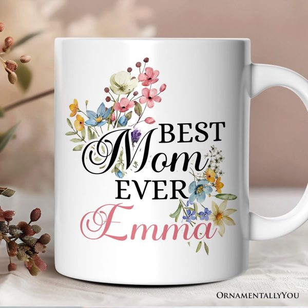 Best Mom Ever Personalized Mug, Floral Custom Gift with Name Best Mom Ever Personalized Mug, Floral Custom Gift with Name
