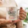 Best Mom Ever Personalized Mug, Floral Custom Gift with Name Best Mom Ever Personalized Mug, Floral Custom Gift with Name