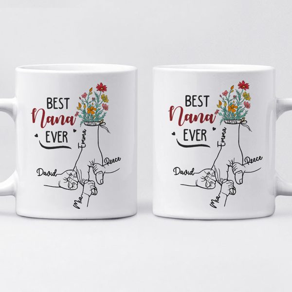 Best Nana Ever - Family Personalized Custom Mug - Birthday Gift For Mom, Grandma Best Nana Ever - Family Personalized Custom Mug - Birthday Gift For Mom, Grandma