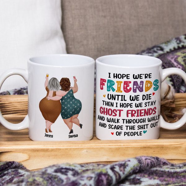 Best Old Friends, I Hope We Are Friends Until We Die, Personalized Coffee Mug, Gifts For Old Friends, Memorial Gift, Gifts For Birthday Best Old Friends, I Hope We Are Friends Until We Die, Personalized Coffee Mug, Gifts For Old Friends, Memorial Gift, Gifts For Birthday
