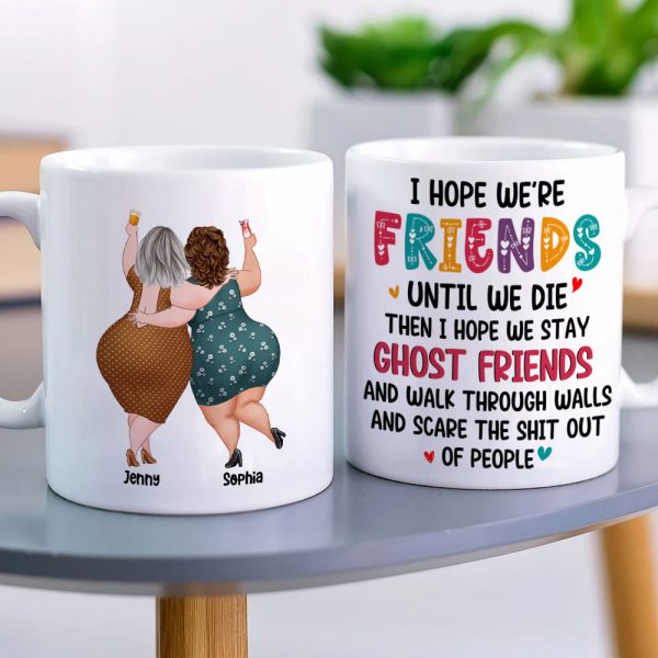 Best Old Friends, I Hope We Are Friends Until We Die, Personalized Coffee Mug, Gifts For Old Friends, Memorial Gift, Gifts For Birthday Best Old Friends, I Hope We Are Friends Until We Die, Personalized Coffee Mug, Gifts For Old Friends, Memorial Gift, Gifts For Birthday