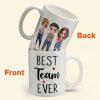 Best Team Ever - Personalized Mug - Birthday, Christmas Gift For Colleagues Best Team Ever - Personalized Mug - Birthday, Christmas Gift For Colleagues