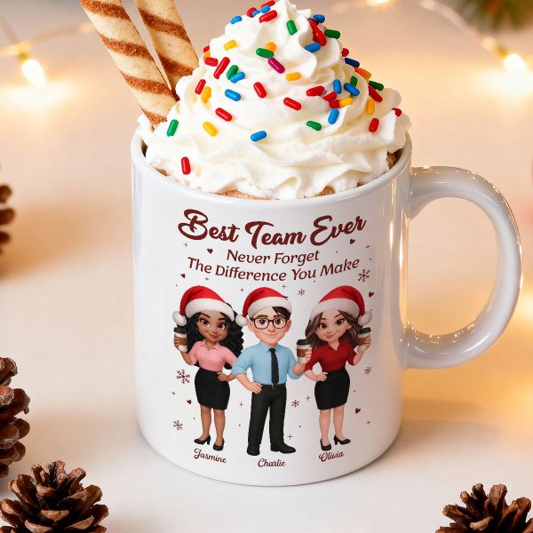 Best Team Ever Never Forget The Difference You Make - Personalized Mug - Christmas Gift For Colleagues, Coworkers, Boss Best Team Ever Never Forget The Difference You Make - Personalized Mug - Christmas Gift For Colleagues, Coworkers, Boss