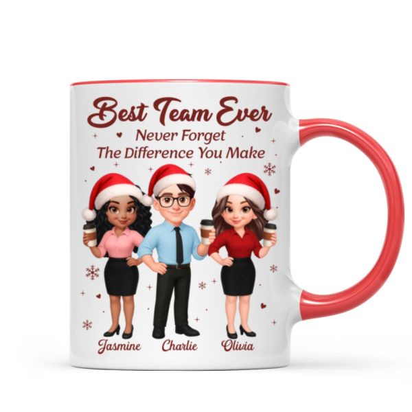 Best Team Ever Never Forget The Difference You Make - Personalized Mug - Christmas Gift For Colleagues, Coworkers, Boss Best Team Ever Never Forget The Difference You Make - Personalized Mug - Christmas Gift For Colleagues, Coworkers, Boss