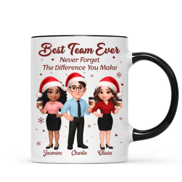 Best Team Ever Never Forget The Difference You Make - Personalized Mug - Christmas Gift For Colleagues, Coworkers, Boss Best Team Ever Never Forget The Difference You Make - Personalized Mug - Christmas Gift For Colleagues, Coworkers, Boss