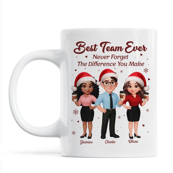 Best Team Ever Never Forget The Difference You Make - Personalized Mug - Christmas Gift For Colleagues, Coworkers, Boss Best Team Ever Never Forget The Difference You Make - Personalized Mug - Christmas Gift For Colleagues, Coworkers, Boss