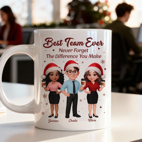 Best Team Ever Never Forget The Difference You Make - Personalized Mug - Christmas Gift For Colleagues, Coworkers, Boss Best Team Ever Never Forget The Difference You Make - Personalized Mug - Christmas Gift For Colleagues, Coworkers, Boss