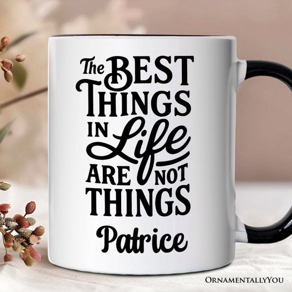 Best Things in Life Are Not Things Personalized Mug, Inspirational Quote Custom Gift for Grateful People Best Things in Life Are Not Things Personalized Mug, Inspirational Quote Custom Gift for Grateful People