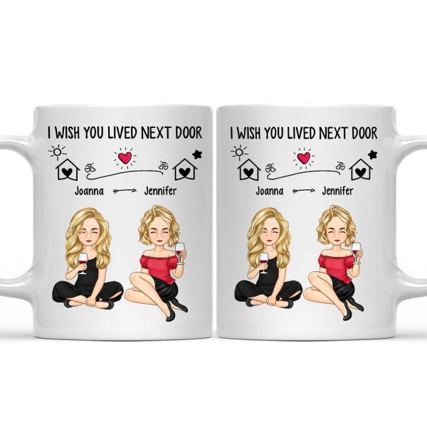 Bestie Wish You Lived Next Door - Gift For Bestie - Personalized Mug Bestie Wish You Lived Next Door - Gift For Bestie - Personalized Mug