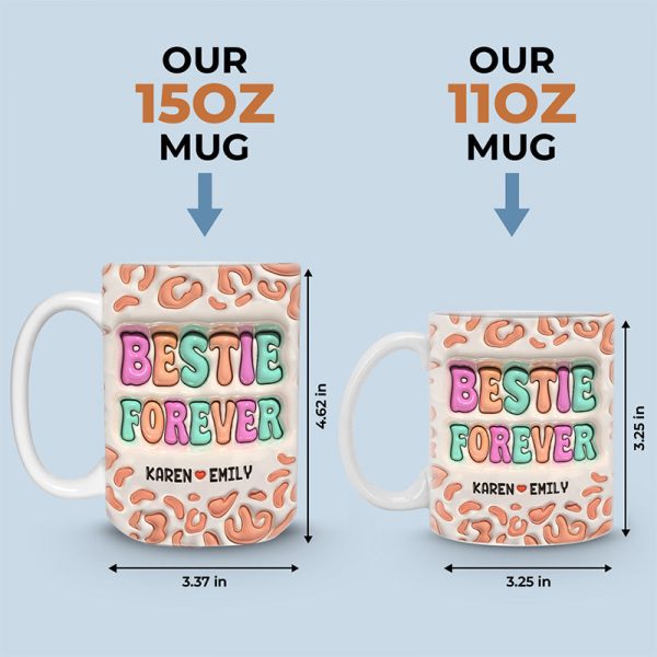 Besties For The Resties - Bestie Personalized Custom 3D Inflated Effect Printed Mug - Gift For Best Friends, BFF, Sisters Besties For The Resties - Bestie Personalized Custom 3D Inflated Effect Printed Mug - Gift For Best Friends, BFF, Sisters