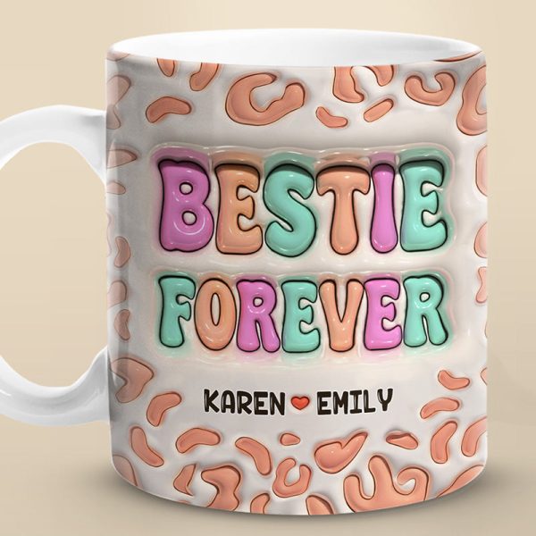 Besties For The Resties - Bestie Personalized Custom 3D Inflated Effect Printed Mug - Gift For Best Friends, BFF, Sisters Besties For The Resties - Bestie Personalized Custom 3D Inflated Effect Printed Mug - Gift For Best Friends, BFF, Sisters
