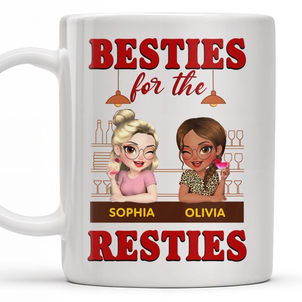 Besties For The Resties, Two Girls Enjoying Drinks - Personalized Custom Coffee Mug - BST489_MG Besties For The Resties, Two Girls Enjoying Drinks - Personalized Custom Coffee Mug - BST489_MG