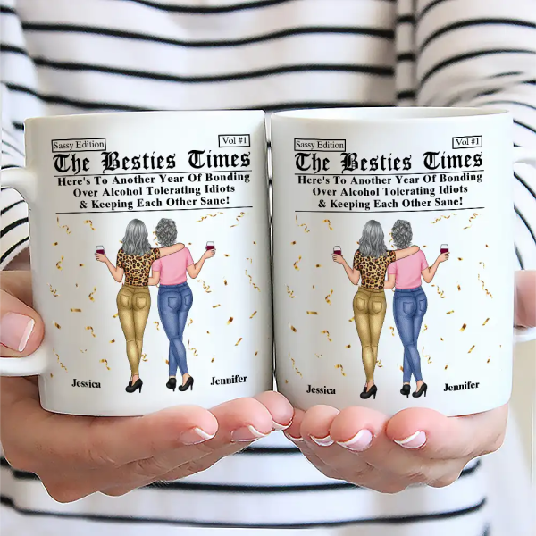 Besties Here's To Another Year Of Us Daily News - Personalized Mug