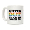 Better Out Than In I Always Say Coffee Mug Better Out Than In I Always Say Coffee Mug
