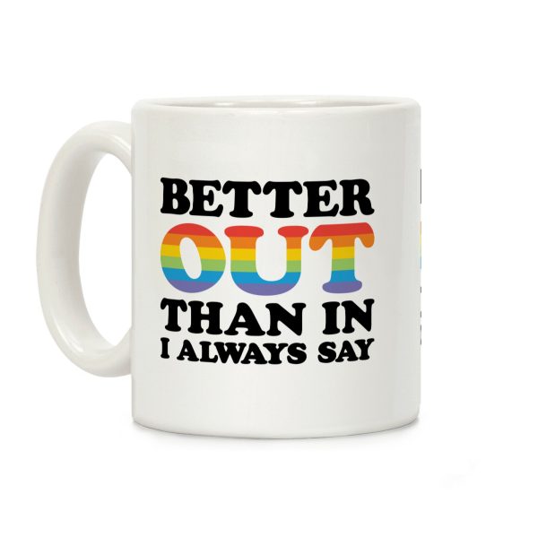 Better Out Than In I Always Say Coffee Mug Better Out Than In I Always Say Coffee Mug