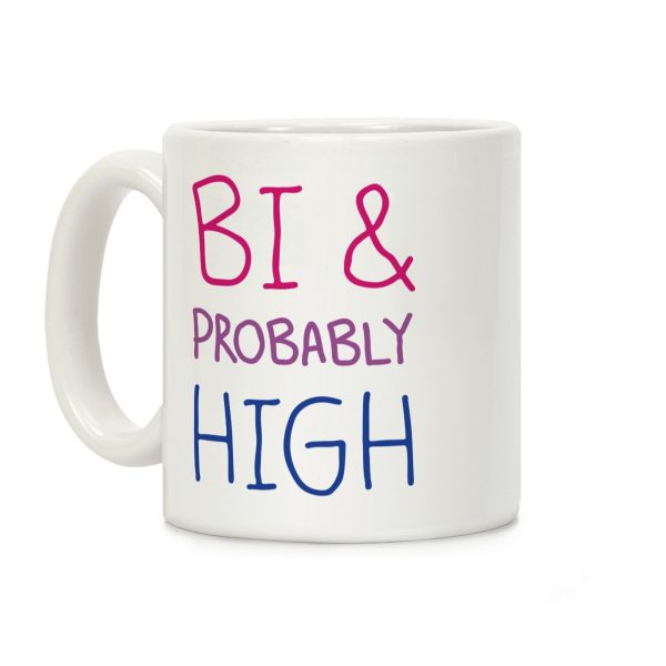 Bi And Probably High Coffee Mug