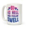 Bi As Hell And Feelin' Swell Coffee Mug Bi As Hell And Feelin' Swell Coffee Mug