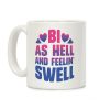 Bi As Hell And Feelin' Swell Coffee Mug Bi As Hell And Feelin' Swell Coffee Mug