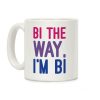 Bi The Way I'm Bi Coffee Mug Bi The Way I'm Bi Coffee Mug