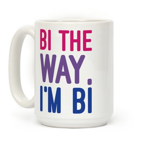 Bi The Way I'm Bi Coffee Mug Bi The Way I'm Bi Coffee Mug