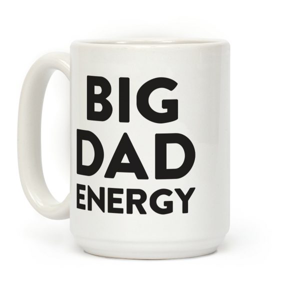 Big Dad Energy Coffee Mug Big Dad Energy Coffee Mug