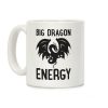Big Dragon Energy Coffee Mug Big Dragon Energy Coffee Mug