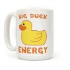 Big Duck Energy Coffee Mug Big Duck Energy Coffee Mug