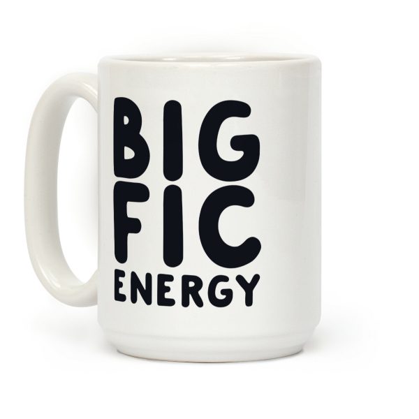 Big Fic Energy Coffee Mug Big Fic Energy Coffee Mug
