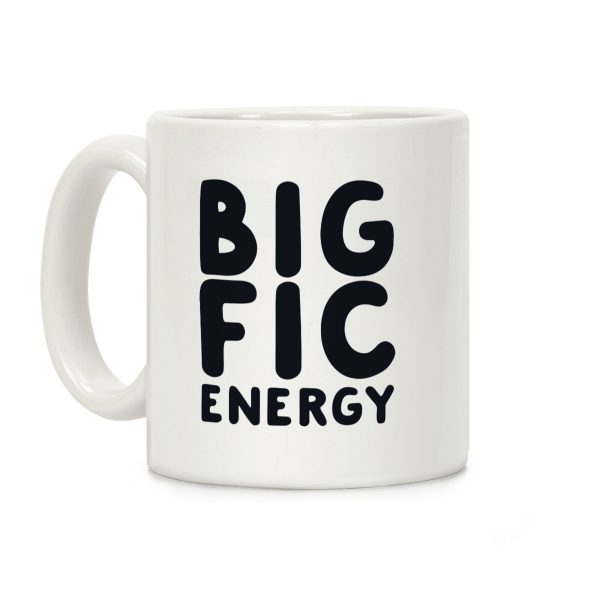 Big Fic Energy Coffee Mug Big Fic Energy Coffee Mug