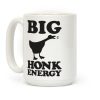 Big HONK Energy Coffee Mug Big HONK Energy Coffee Mug
