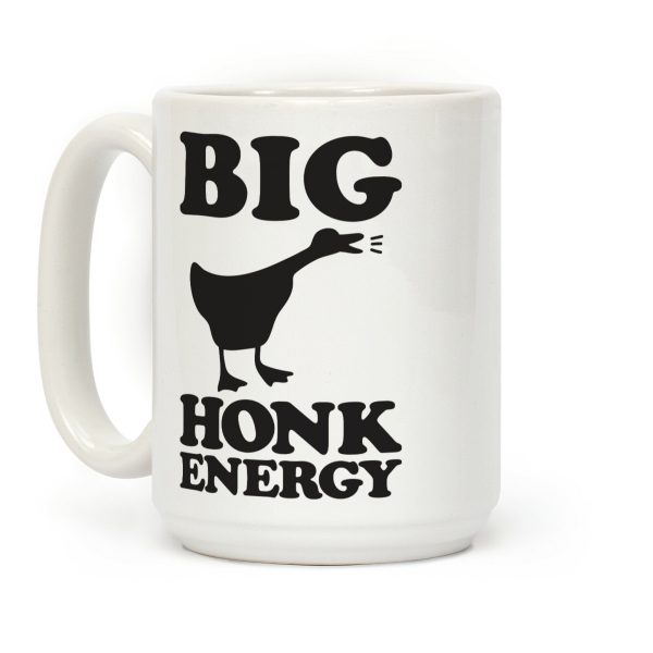 Big HONK Energy Coffee Mug Big HONK Energy Coffee Mug