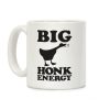 Big HONK Energy Coffee Mug Big HONK Energy Coffee Mug