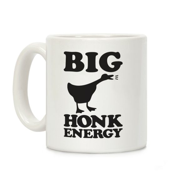Big HONK Energy Coffee Mug Big HONK Energy Coffee Mug