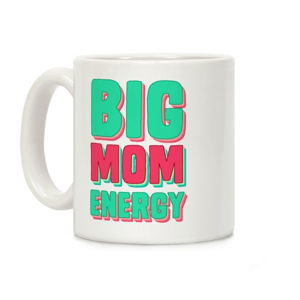 Big Mom Energy Coffee Mug Big Mom Energy Coffee Mug