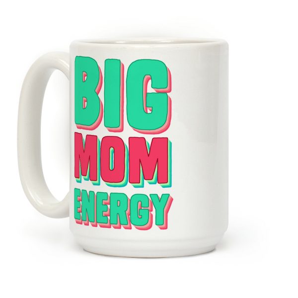 Big Mom Energy Coffee Mug Big Mom Energy Coffee Mug