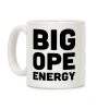Big Ope Energy Coffee Mug Big Ope Energy Coffee Mug