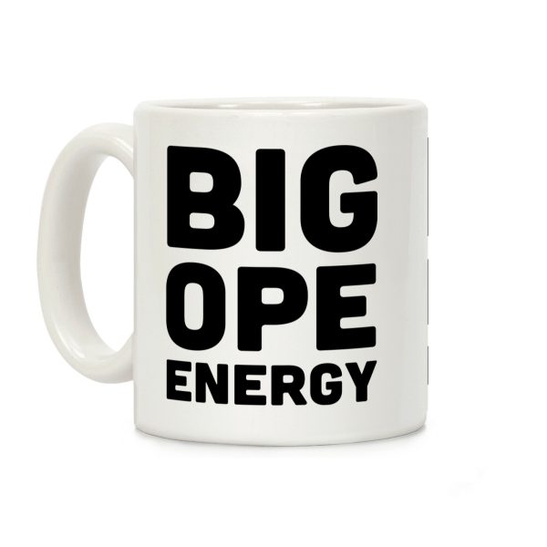 Big Ope Energy Coffee Mug Big Ope Energy Coffee Mug