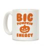 Big Pumpkin Energy Parody Coffee Mug Big Pumpkin Energy Parody Coffee Mug