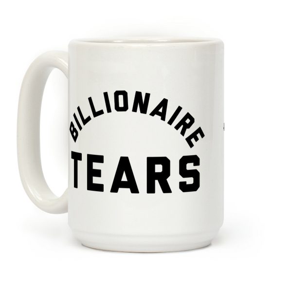 Billionaire Tears Coffee Mug Billionaire Tears Coffee Mug