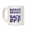 Bippity Boppity Back Off Coffee Mug Bippity Boppity Back Off Coffee Mug