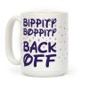 Bippity Boppity Back Off Coffee Mug Bippity Boppity Back Off Coffee Mug