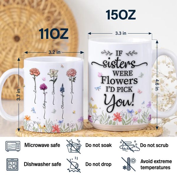Birth Flower Sisters From The Same Garden - 3D Embossed Effect Printed Mug, Personalized White Edge-to-Edge Mug Birth Flower Sisters From The Same Garden - 3D Embossed Effect Printed Mug, Personalized White Edge-to-Edge Mug