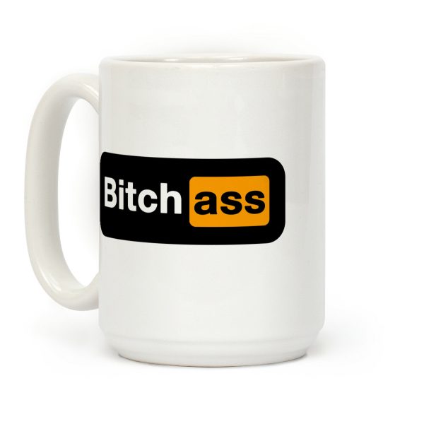 Bitch Ass Parody Coffee Mug Bitch Ass Parody Coffee Mug