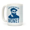 Bitch Better Have My Monet Coffee Mug Bitch Better Have My Monet Coffee Mug