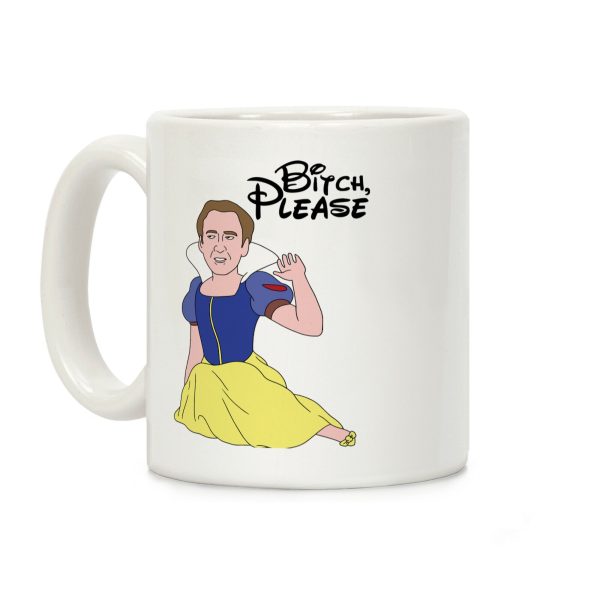 Bitch, Please (Nick Cage Princess) Coffee Mug Bitch, Please (Nick Cage Princess) Coffee Mug