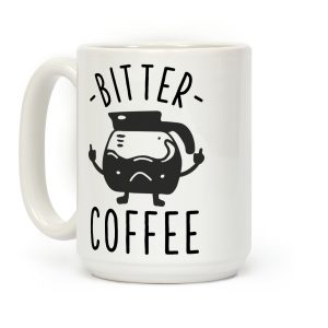Bitter coffee Coffee Mug
