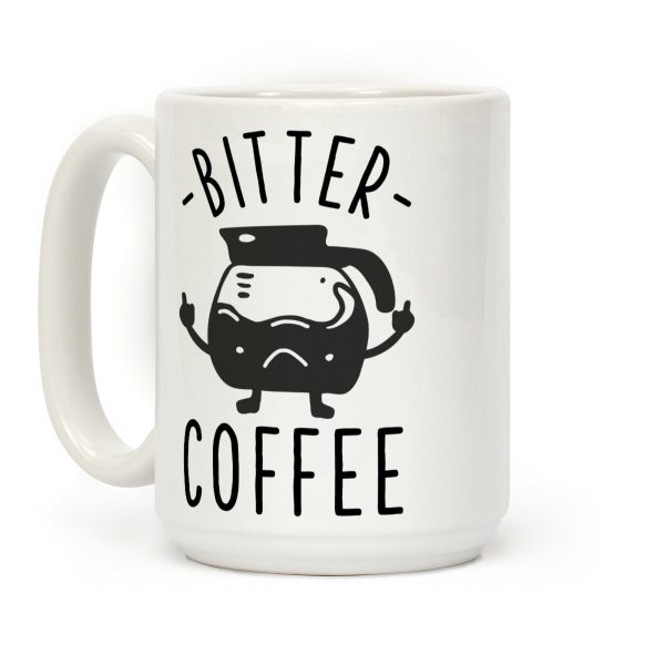 Bitter coffee Coffee Mug