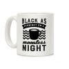 Black As Midnight On A Moonless Night Coffee Mug Black As Midnight On A Moonless Night Coffee Mug